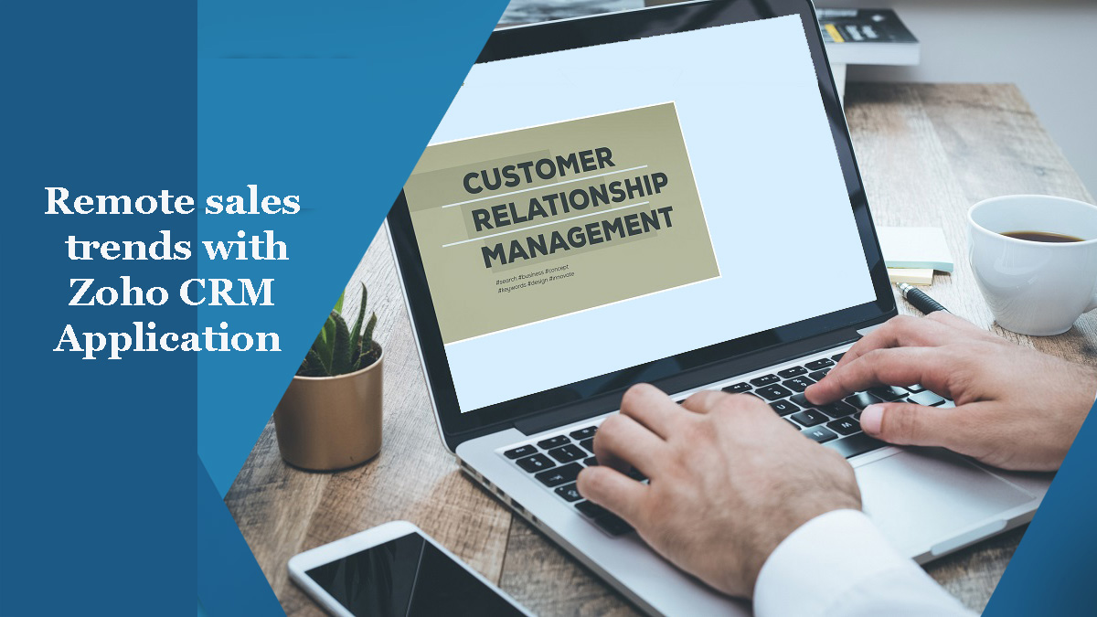 Remote sales trends with Zoho CRM Application